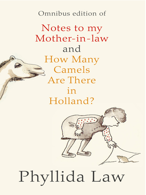 Title details for Notes to my Mother-in-Law and How Many Camels Are There in Holland? by Phyllida Law - Wait list